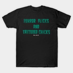 Horror Flicks and Tattooed Chicks T-Shirt